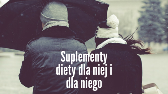 Suplementy diety dla niej? i dla niego!